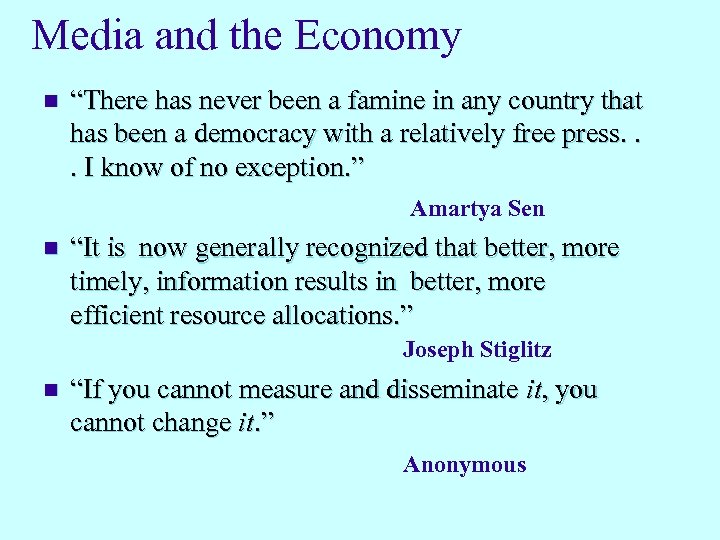 Media and the Economy n “There has never been a famine in any country