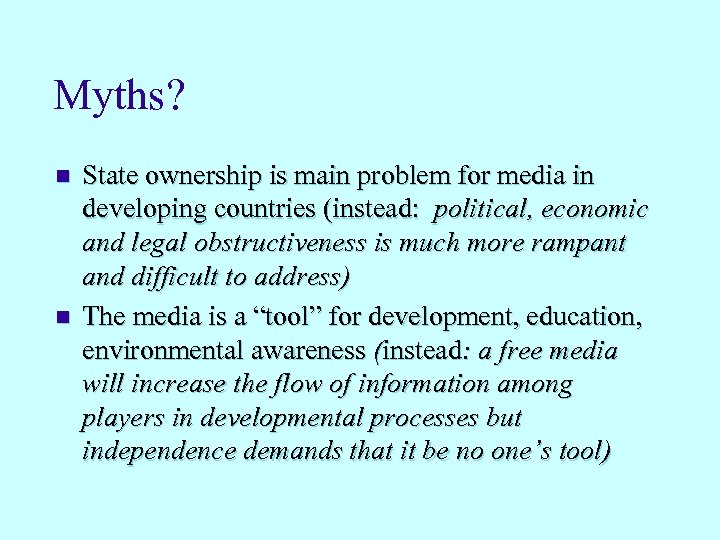 Myths? n n State ownership is main problem for media in developing countries (instead: