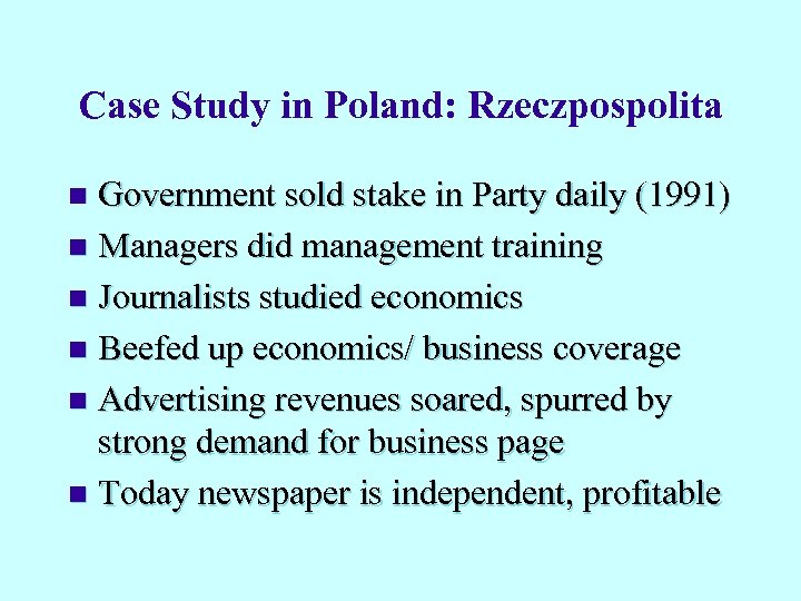 Case Study in Poland: Rzeczpospolita Government sold stake in Party daily (1991) n Managers