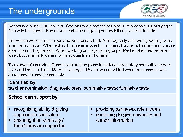 The undergrounds Rachel is a bubbly 14 year old. She has two close friends