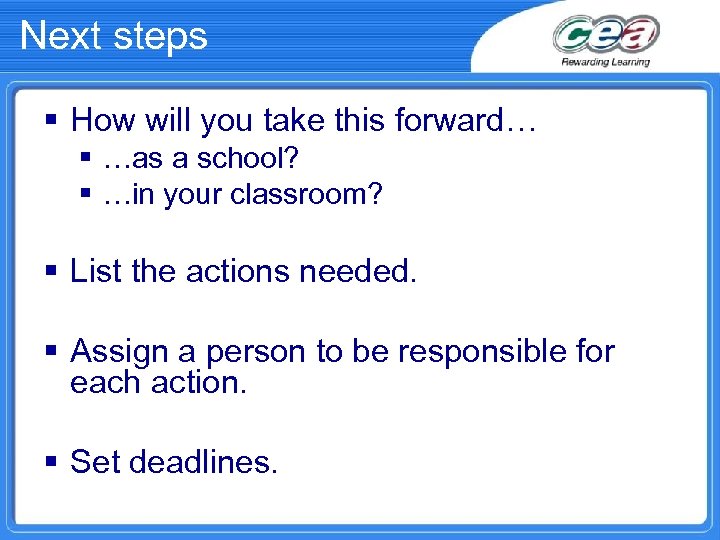 Next steps § How will you take this forward… § …as a school? §
