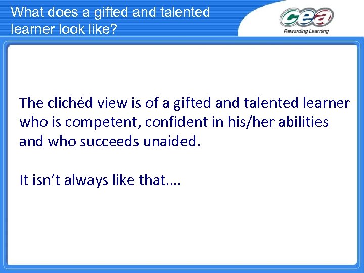 What does a gifted and talented learner look like? The clichéd view is of