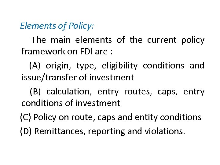  Elements of Policy: The main elements of the current policy framework on FDI