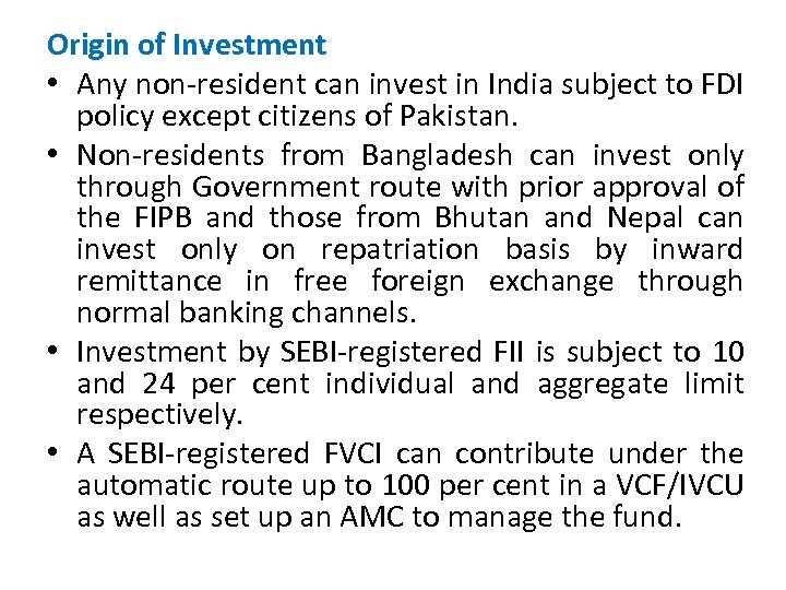 Origin of Investment • Any non-resident can invest in India subject to FDI policy