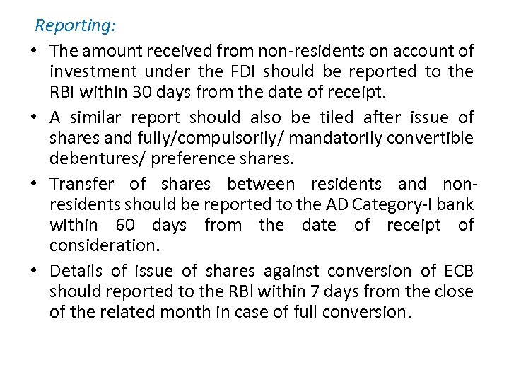 Reporting: • The amount received from non-residents on account of investment under the FDI