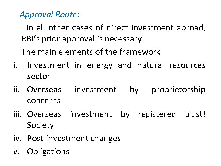  Approval Route: In all other cases of direct investment abroad, RBI’s prior approval