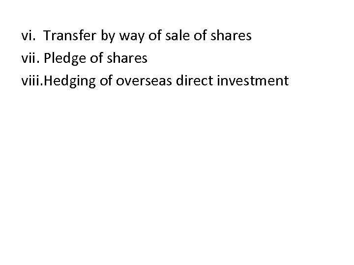 vi. Transfer by way of sale of shares vii. Pledge of shares viii. Hedging