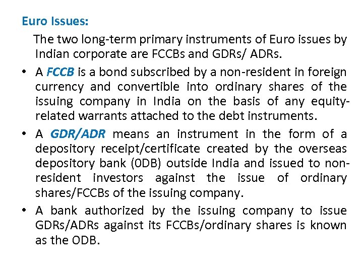 Euro Issues: The two long-term primary instruments of Euro issues by Indian corporate are