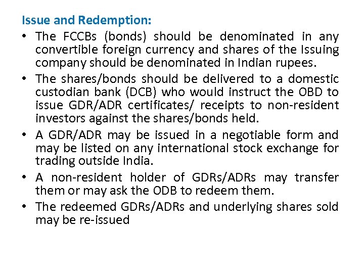 Issue and Redemption: • The FCCBs (bonds) should be denominated in any convertible foreign