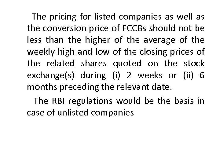  The pricing for listed companies as well as the conversion price of FCCBs