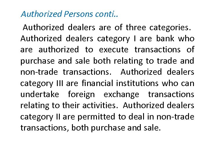  Authorized Persons conti. . Authorized dealers are of three categories. Authorized dealers category