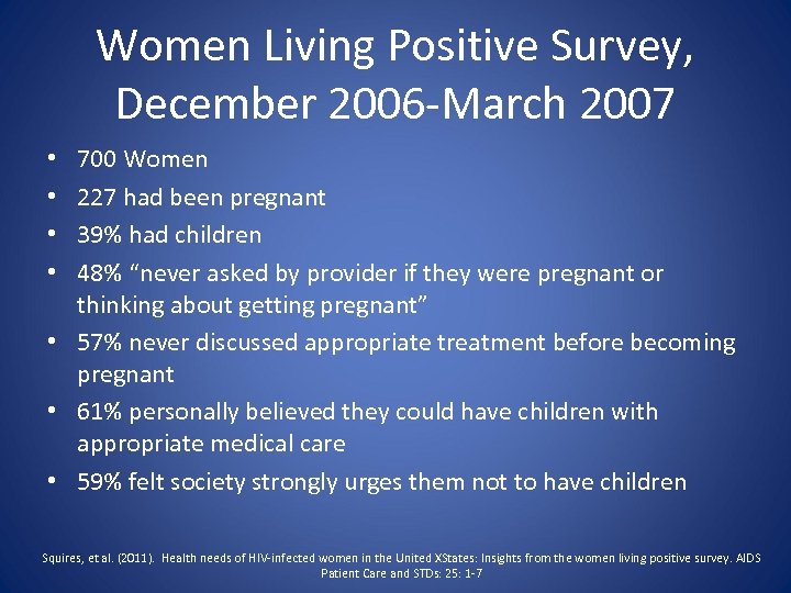 Women Living Positive Survey, December 2006 -March 2007 700 Women 227 had been pregnant