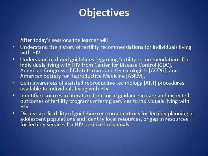 Objectives • • • After today’s sessions the learner will: Understand the history of