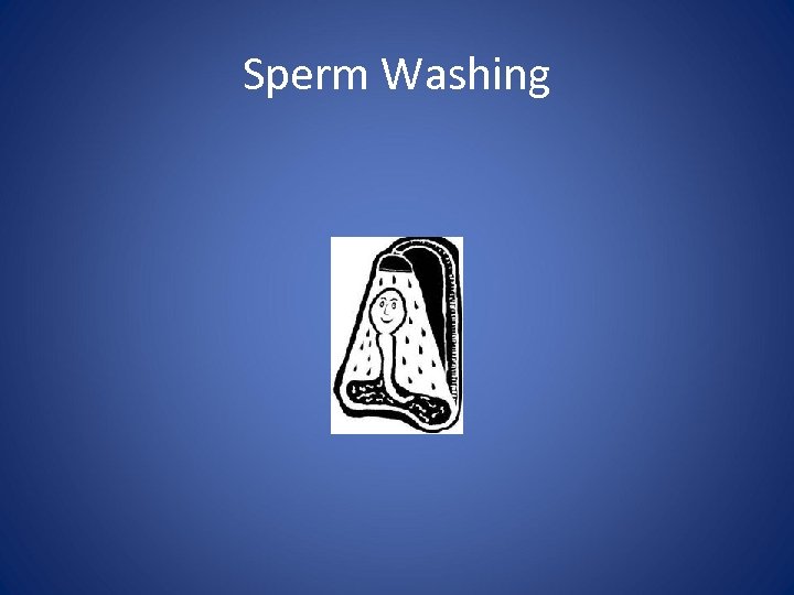 Sperm Washing 