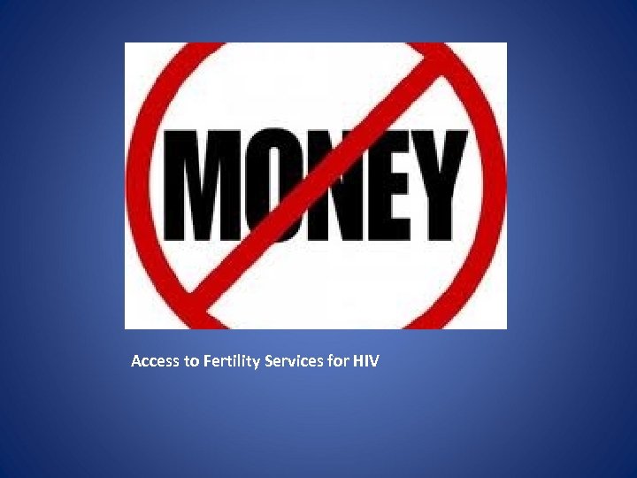 Access to Fertility Services for HIV 