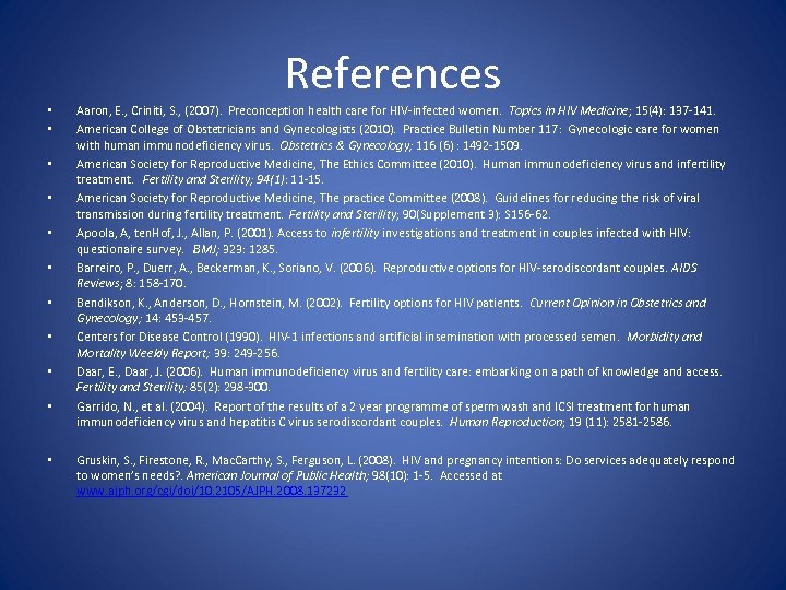 References • • • Aaron, E. , Criniti, S. , (2007). Preconception health care