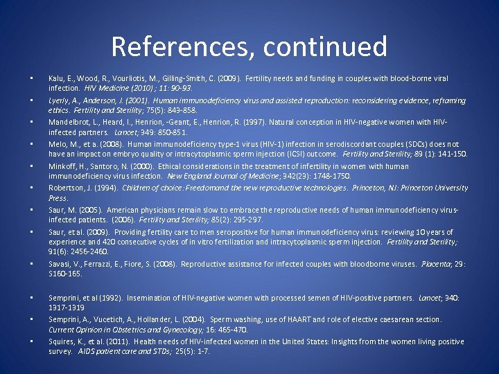 References, continued • • • Kalu, E. , Wood, R. , Vourliotis, M. ,