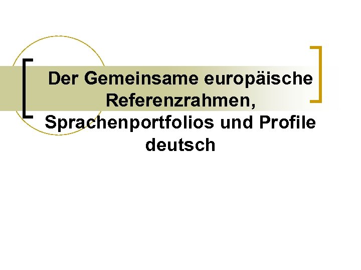 Der Gemeinsame Europäische Referenzrahmen Sprachenportfolios Und ...