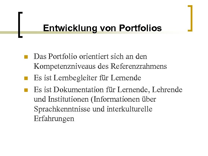 Entwicklung von Portfolios n n n Das Portfolio orientiert sich an den Kompetenzniveaus des