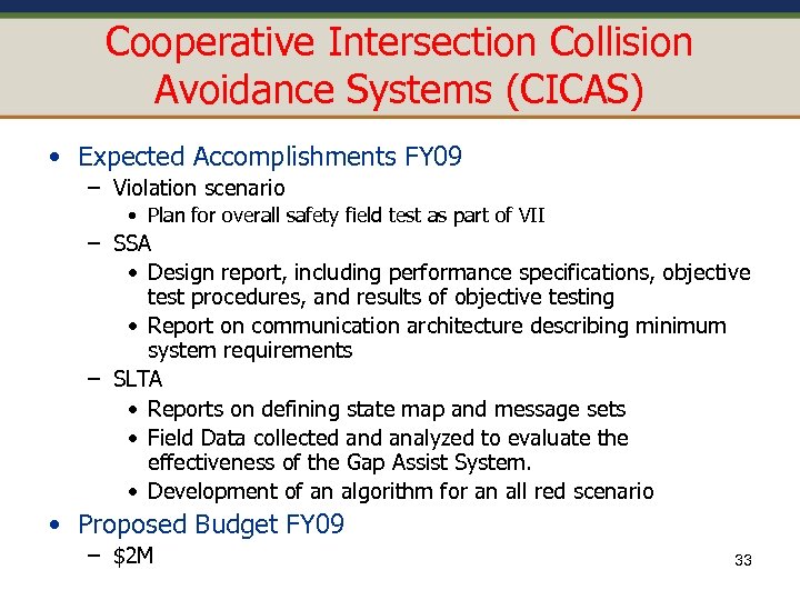 Cooperative Intersection Collision Avoidance Systems (CICAS) • Expected Accomplishments FY 09 – Violation scenario