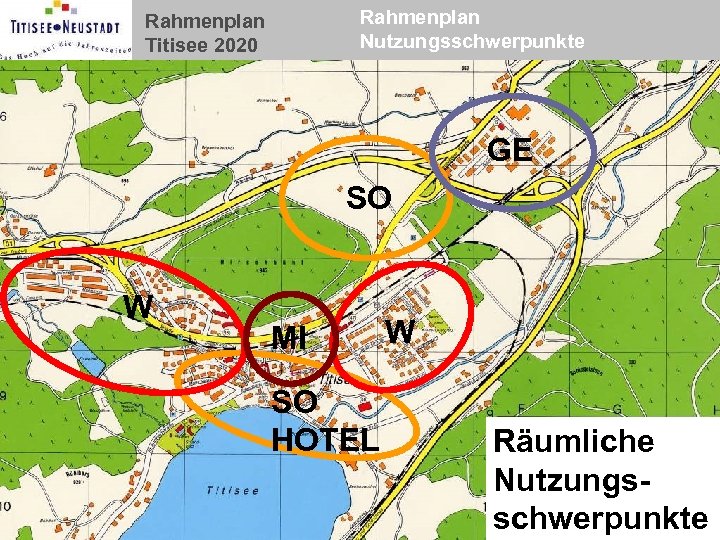 Rahmenplan Nutzungsschwerpunkte Rahmenplan Titisee 2020 GE SO W MI SO HOTEL W Räumliche Nutzungsschwerpunkte