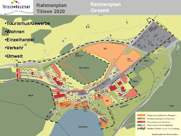 Rahmenplan Titisee 2020 • Tourismus/Gewerbe • Wohnen • Einzelhandel • Verkehr • Umwelt Rahmenplan