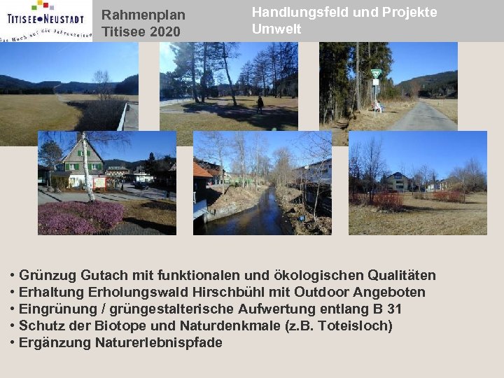 Rahmenplan Titisee 2020 Handlungsfeld und Projekte Umwelt • Grünzug Gutach mit funktionalen und ökologischen