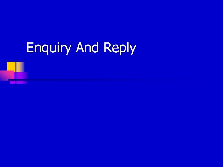 Enquiry And Reply 