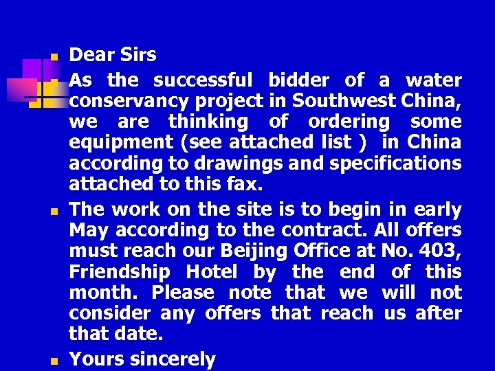 n n Dear Sirs As the successful bidder of a water conservancy project in