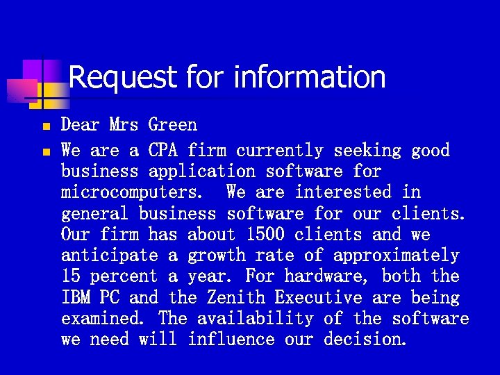 Request for information n n Dear Mrs Green We are a CPA firm currently
