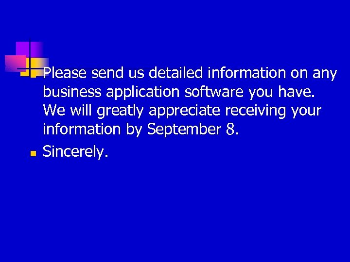 n n Please send us detailed information on any business application software you have.