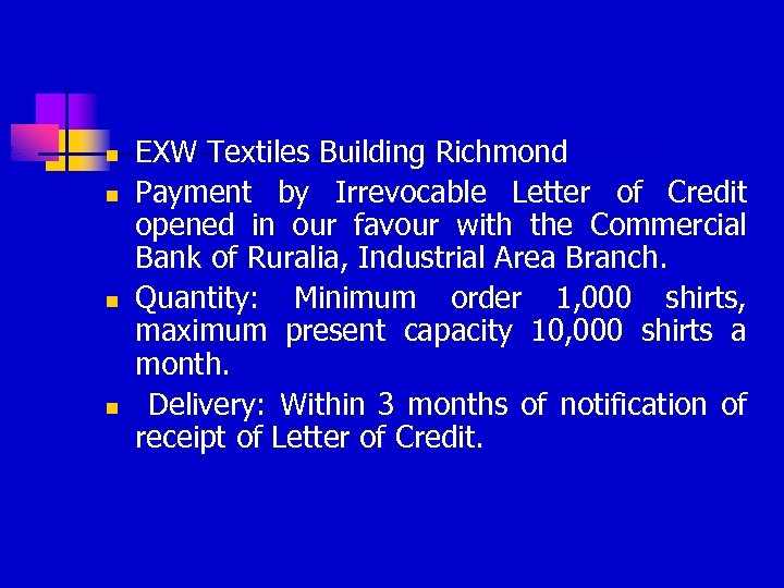n n EXW Textiles Building Richmond Payment by Irrevocable Letter of Credit opened in