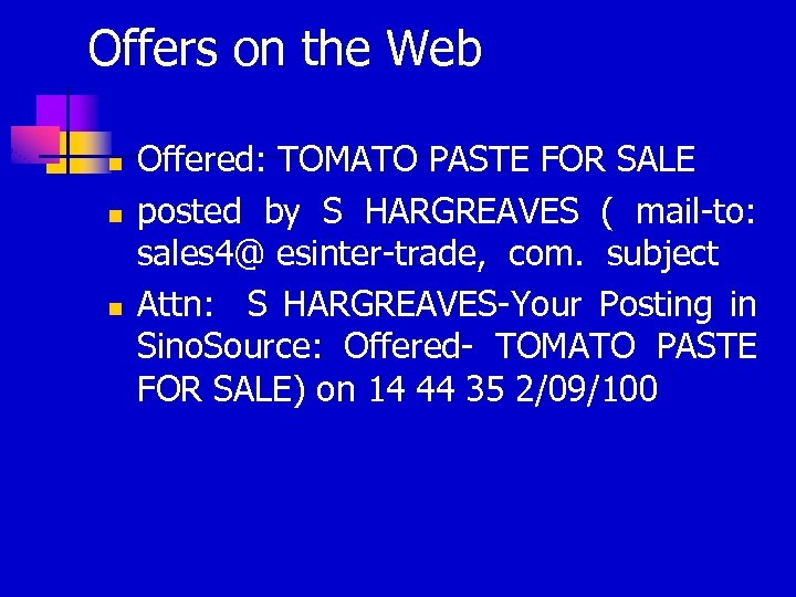 Offers on the Web n n n Offered: TOMATO PASTE FOR SALE posted by