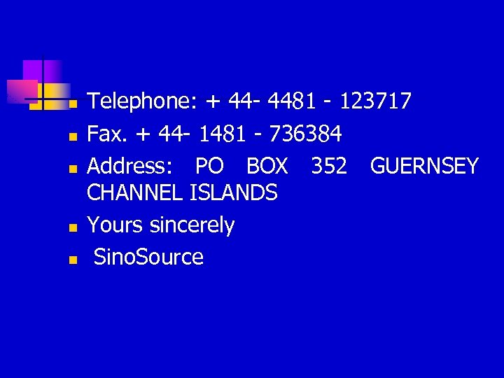 n n n Telephone: + 44 - 4481 - 123717 Fax. + 44 -