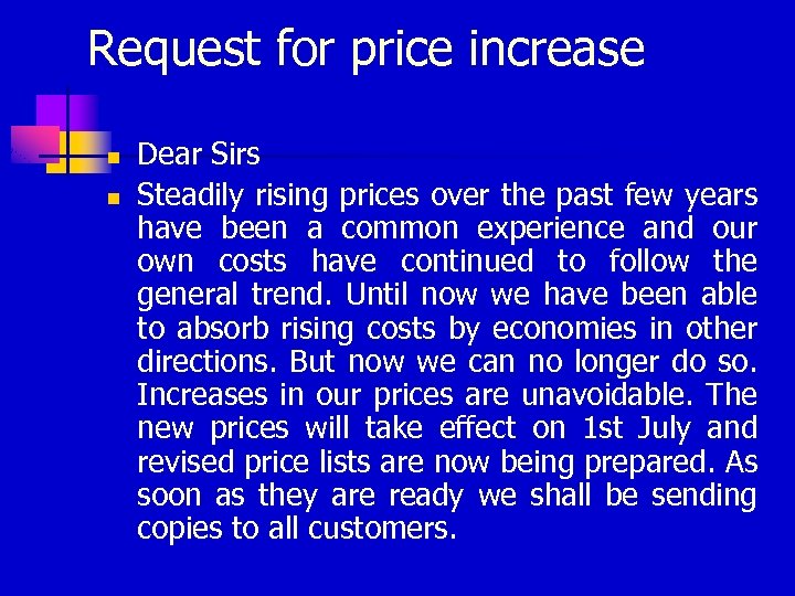 Request for price increase n n Dear Sirs Steadily rising prices over the past