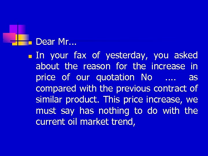 n n Dear Mr. . . In your fax of yesterday, you asked about