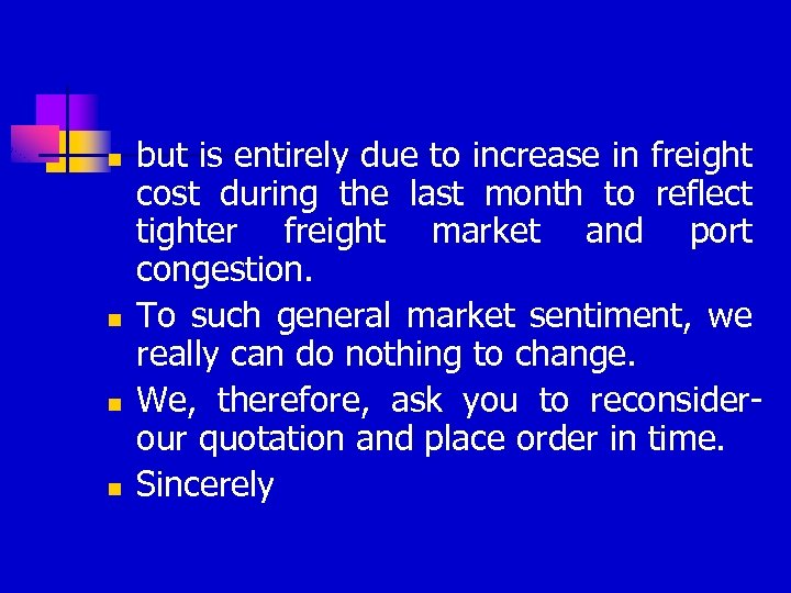 n n but is entirely due to increase in freight cost during the last
