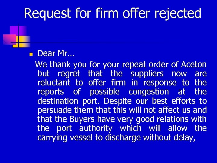 Request for firm offer rejected n Dear Mr. . . We thank you for