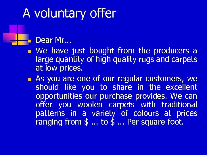 A voluntary offer n n n Dear Mr. . . We have just bought