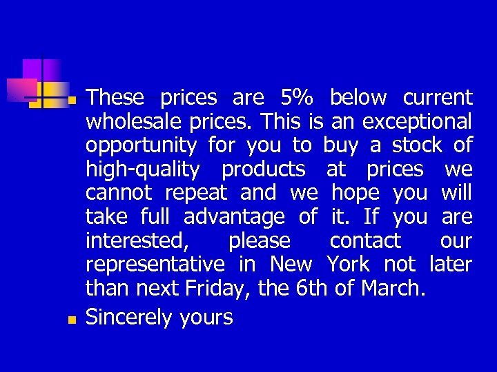 n n These prices are 5% below current wholesale prices. This is an exceptional