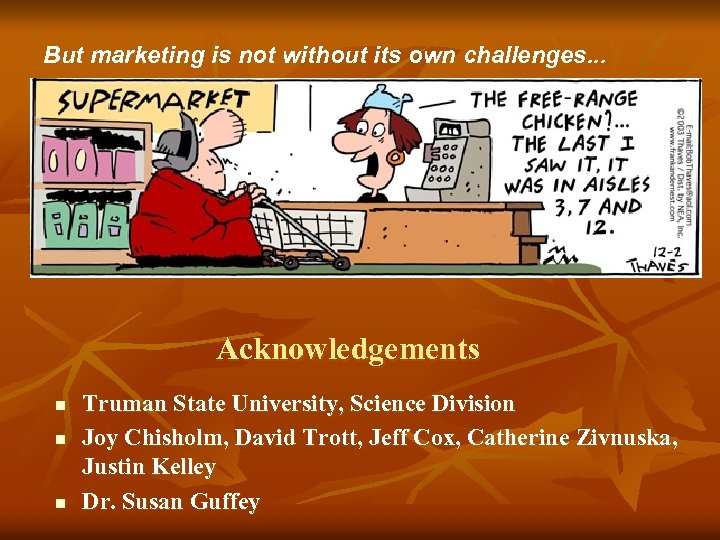 But marketing is not without its own challenges. . . Acknowledgements n n n