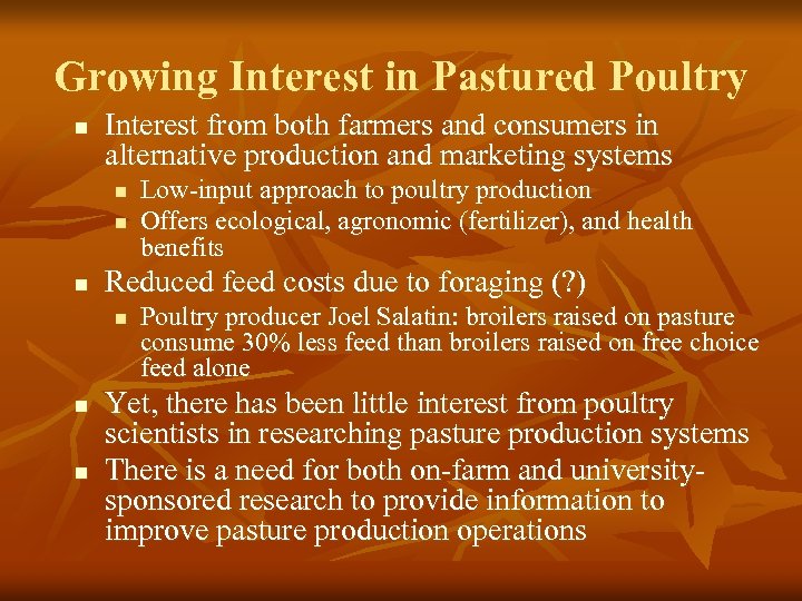 Growing Interest in Pastured Poultry n Interest from both farmers and consumers in alternative