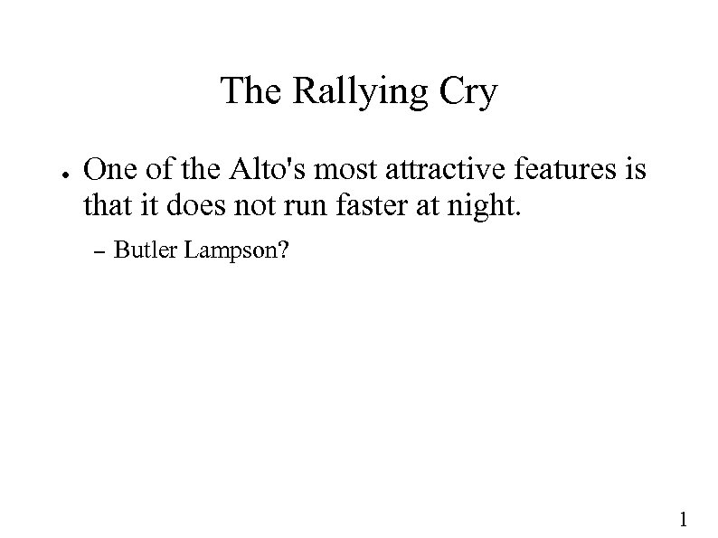 The Rallying Cry ● One of the Alto's most attractive features is that it