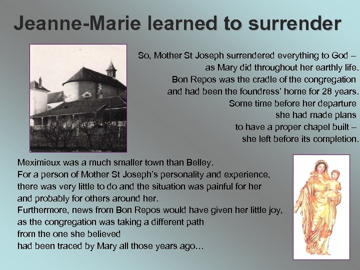 Jeanne-Marie learned to surrender So, Mother St Joseph surrendered everything to God – as