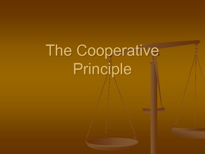 The Cooperative Principle 