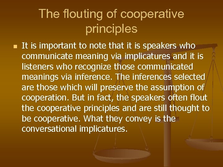 The flouting of cooperative principles n It is important to note that it is