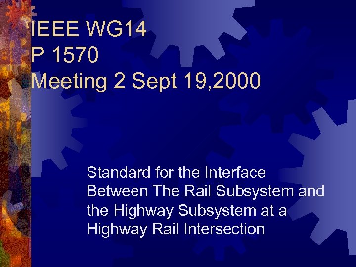 IEEE WG 14 P 1570 Meeting 2 Sept 19, 2000 Standard for the Interface