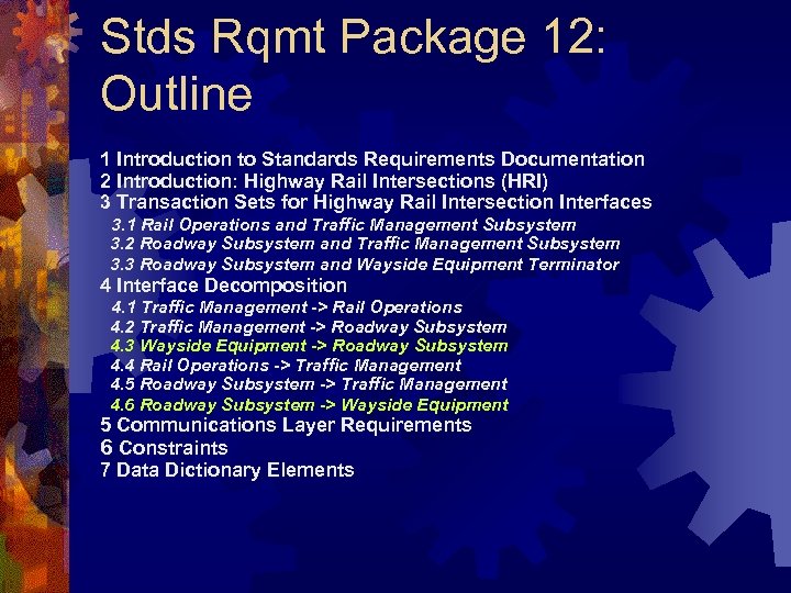 Stds Rqmt Package 12: Outline 1 Introduction to Standards Requirements Documentation 2 Introduction: Highway