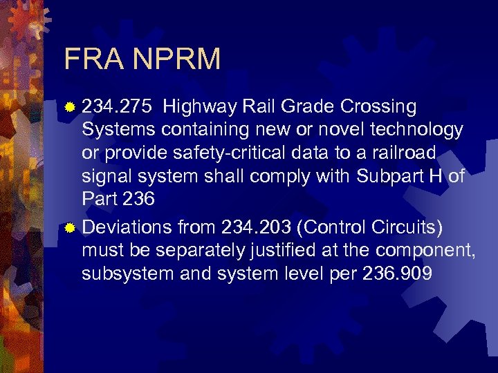 FRA NPRM ® 234. 275 Highway Rail Grade Crossing Systems containing new or novel