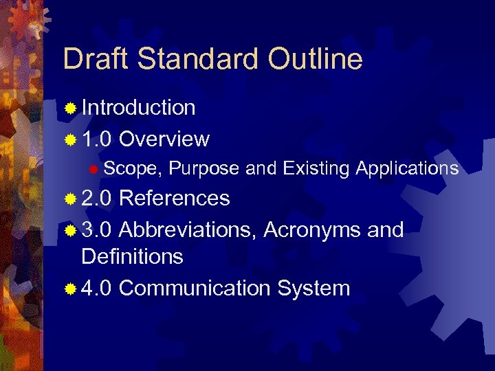 Draft Standard Outline ® Introduction ® 1. 0 Overview ® Scope, Purpose and Existing